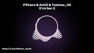 O'rni bor 2 - Il’Khann & Achiii & Yashnar_02  #ilkhann #uzrap