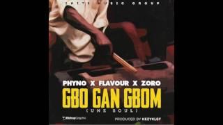 Flavour - GBO GAN GBOM (Une Soul) [feat. Phyno & Zoro]