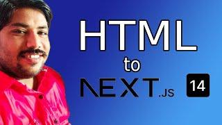 Html to Next.js 14 , 2024