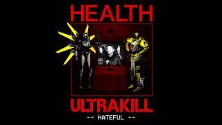 HEALTH - HATEFUL (An ULTRAKILL Cyber Grind Song)