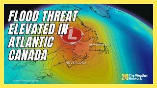 Flood Threat Elevated in Atlantic Canada as Colorado Low Percolates Through