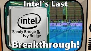 IPC Test 6: Sandy and Ivy Bridge! Intel's Last Great Technology