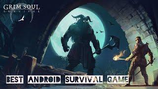 GRIM SOUL BEST ANDROID SURVIVAL GAME