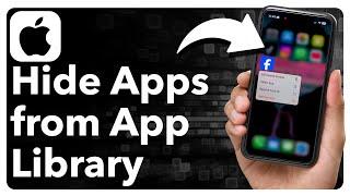 How To Hide Apps From App Library On iPhone