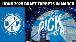 Detroit Lions 2025 Draft Targets In March | Detroit Lions Podcast