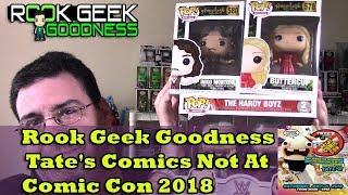 Rook Geek Goodness Tate's Presents "Not at Comic Con--2018"