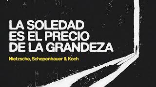 La soledad es el precio de la grandeza: ¿Por qué es mejor estar solo? | Nietzsche & Schopenhauer