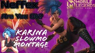 NEFFEX "Are You Ok?" - Karina Slowmo Kill Montage [ Mobile Legend]