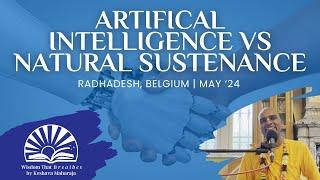 Artificial Intelligence vs Natural Sustenance | Belgium | Svayam Bhagavan Keshava Maharaja