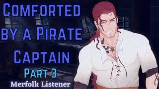 [M4A] Comforted by a Pirate Captain part 3 - Pirate x listener - ASMR roleplay (merfolk listener)