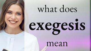 Exegesis • what is EXEGESIS definition