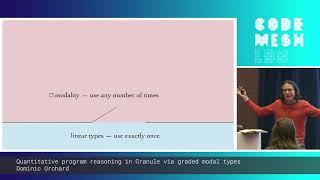 Dominic Orchard - Quantitative program reasoning in Granule via graded modal types | Code Mesh LDN