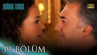 Yağmur Zamanı 39. Bölüm | HD