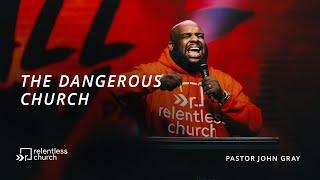 Dangerous Church | All In Series | Pastor John Gray