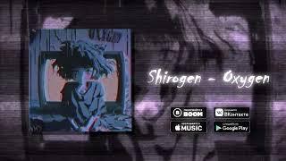 Shirogen - Oxygen (Официальная премьера трека)