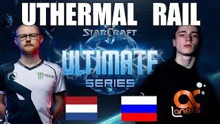 Starladder ULTIMATE Global Playoffs Ro8 - Uthermal (Terran) vs Rail (Protoss)