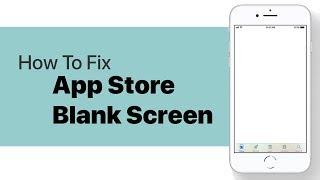 How to Fix Blank Screen on App Store