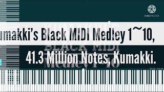 [Black Midi] Kumakki’s Black Midi Medley 1-10, 41.3 Million Notes, Kumakki.