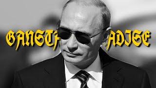 V PUTIN / GANSTA’S PARADISE