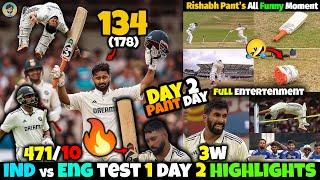 Rishabh Pant Funniest Century  India 471 All Out  ENG 209/3 🫣 IND vs ENG 1st Test Day 2 Highlights