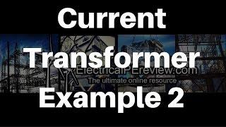 Current Transformer Example 2 - NCEES Electrical Power PE Exam Review