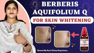 Berberis Aquifolium Q for Skin Whitening : Effective or Not ? My Real Clinical Experience |