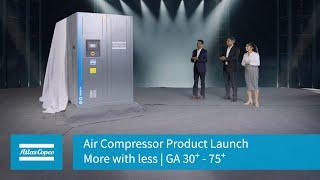 Atlas Copco Air Compressor | Product Launch | More with less | GA 30⁺ - 75⁺