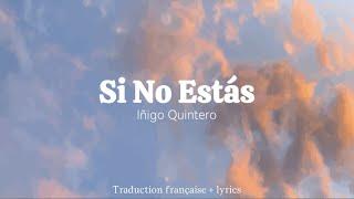 Si No Estás - Iñigo Quintero - traduction française/lyrics