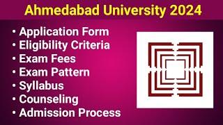 Ahmedabad University 2024 - Application form, Eligibility Criteria, Exam Date, Syllabus