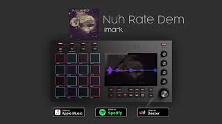 Imark- Nuh Rate Dem (Official Audio) Mastermind Riddim