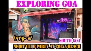 NIGHT PARTY AT COLVA BEACH I NIGHT PARTY I CLUB MARGARITA I DANCE WITH MOON