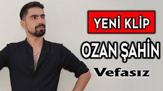 Ozan Şahin - Vefasız klip 2023#keşfetbeniöneçıkar #