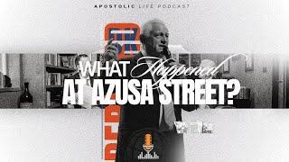 What Happened at Azusa Street? | Episode 186