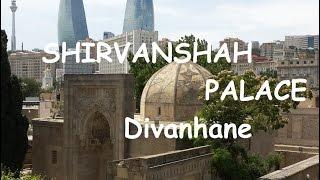 #8 Shirvanshah Palace. Part 1. Divanhane (Дворец Ширваншахов)