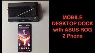 MOBILE DESKTOP DOCK with ASUS ROG 2 Phone