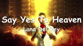 Lana Del Rey – Say Yes To Heaven (Lyrics) 