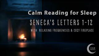 Seneca's Letters 1-12: Calm Reading with Relaxing Frequencies & Cozy Fireplace