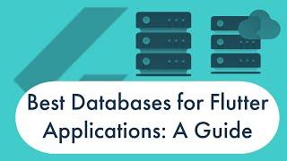 Best Databases for Flutter Applications: A Guide