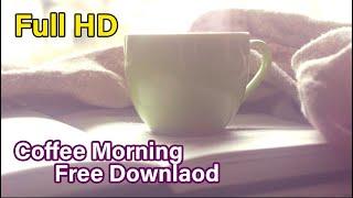 Coffee morning free footage HD download