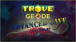 TROVE GEODE CAVES ADVANCED GUIDE! - Trove Geode Caving Group Guide