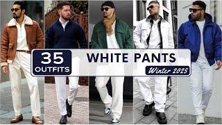 35 Ways to Style White Pants in Winter 2025 | Men's Fashion