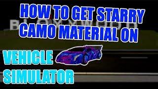 HOW TO GET STARRY CAMO/GALAXY MATERIAL | ROBLOX Vehicle Simulator