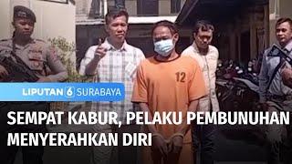 Pelaku Pembunuhan Serahkan Diri, Akui Cemburu Korban Mau Nikahi Mantan Pacarnya | Liputan 6 Surabaya