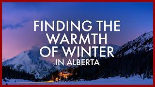 Finding the Warmth of Winter in Alberta