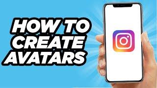 How To Create Instagram Avatars | Easy Tutorial (2024)