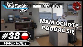 Mam ochotę poddać się | KARIERA PABELLUS'a || #38 || Microsoft Flight Simulator 2024