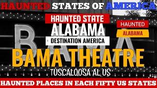 Ghostly Encounters at Bama Theatre in Tuscaloosa, Alabama