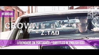 [PT-BR/ENG SUB] Z.TAO - Crown MV