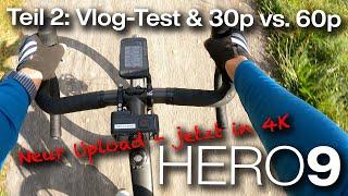 GoPro Hero 9 Teil 2: Vlogging-Test in 4K, kleines Fazit und warum 30p besser ist als 60p (Framerate)