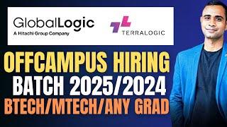 GlobalLogic Biggest Hiring | Terralogic Hiring | Batch 2025/2024 | BTech/Mtech/Any Graduate